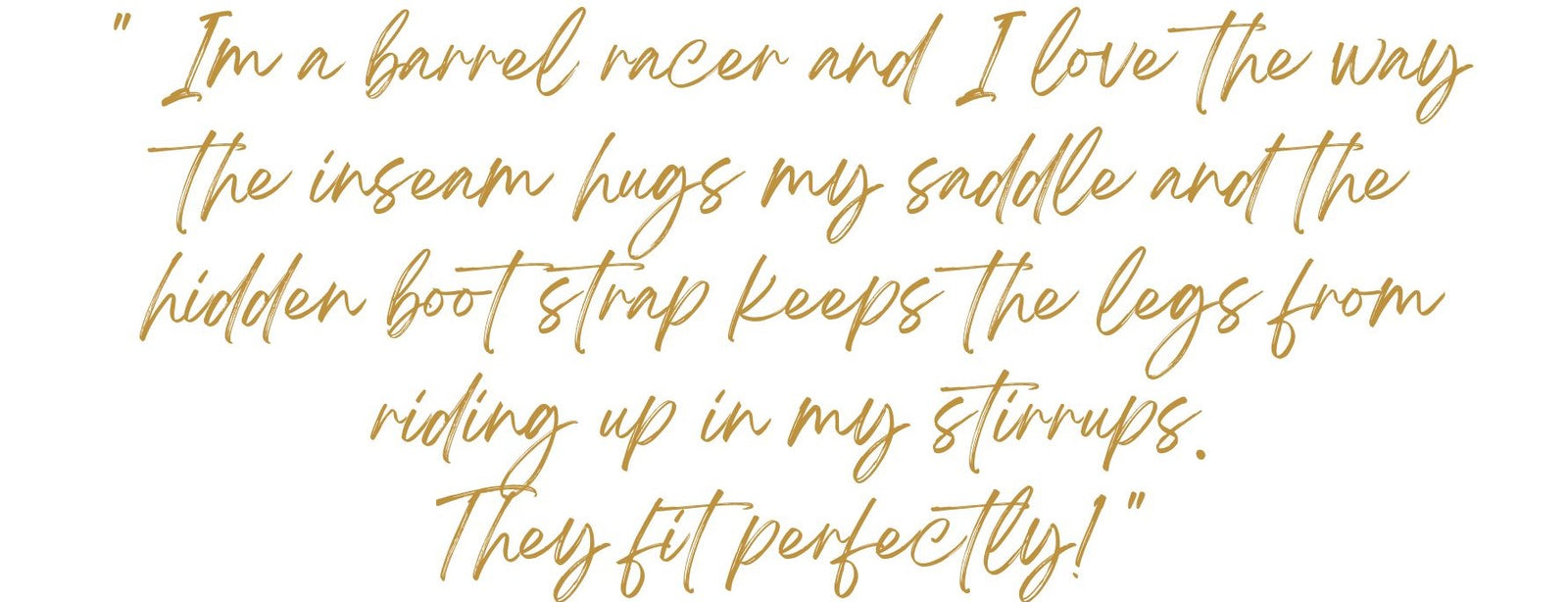 gold text on white background - customer testimonial for horse riding jeans