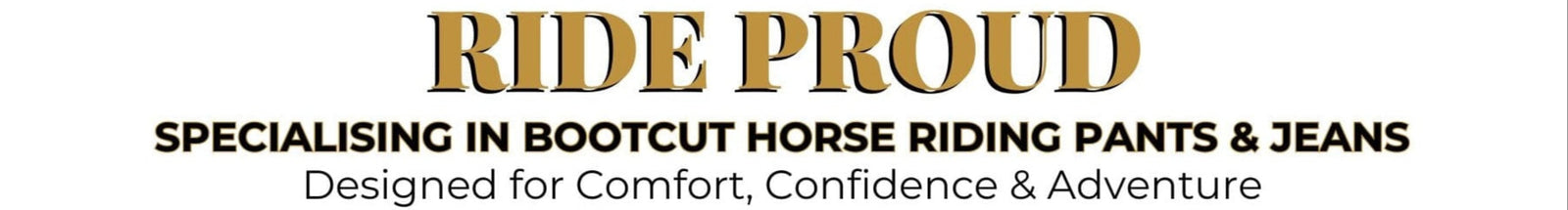Advertisement for a brand specializing in bootcut horse riding pants and jeans, with text 'Ride Proud'.